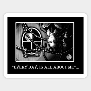 Wednesday Napping With Bats - Every Day Is All About Me Quote - White Outlined Version Sticker